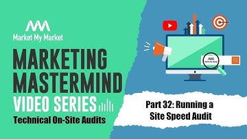MMM Technical Audit Guide - Running a Site Speed Audit