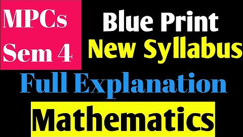 MPCs SEM 4 Mathematics New Syllabus and Blue Print for Question Paper | sem 4 Mathematics Syllabus