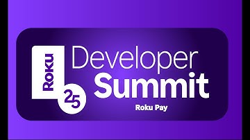 Roku 2025 Developer Summit: Roku Pay