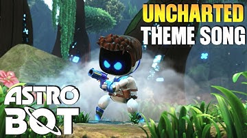 Astro Bot [OST] - Uncharted / Dude Raiding Theme Music