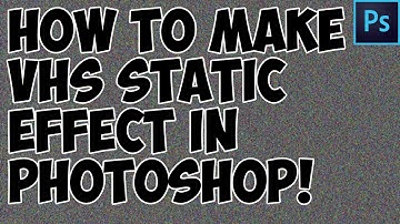 How To Make A VHS Static Effect In Photoshop!