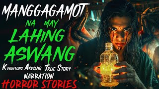 Manggagamot Na May Lahing Aswang Kwentong Aswang True Story