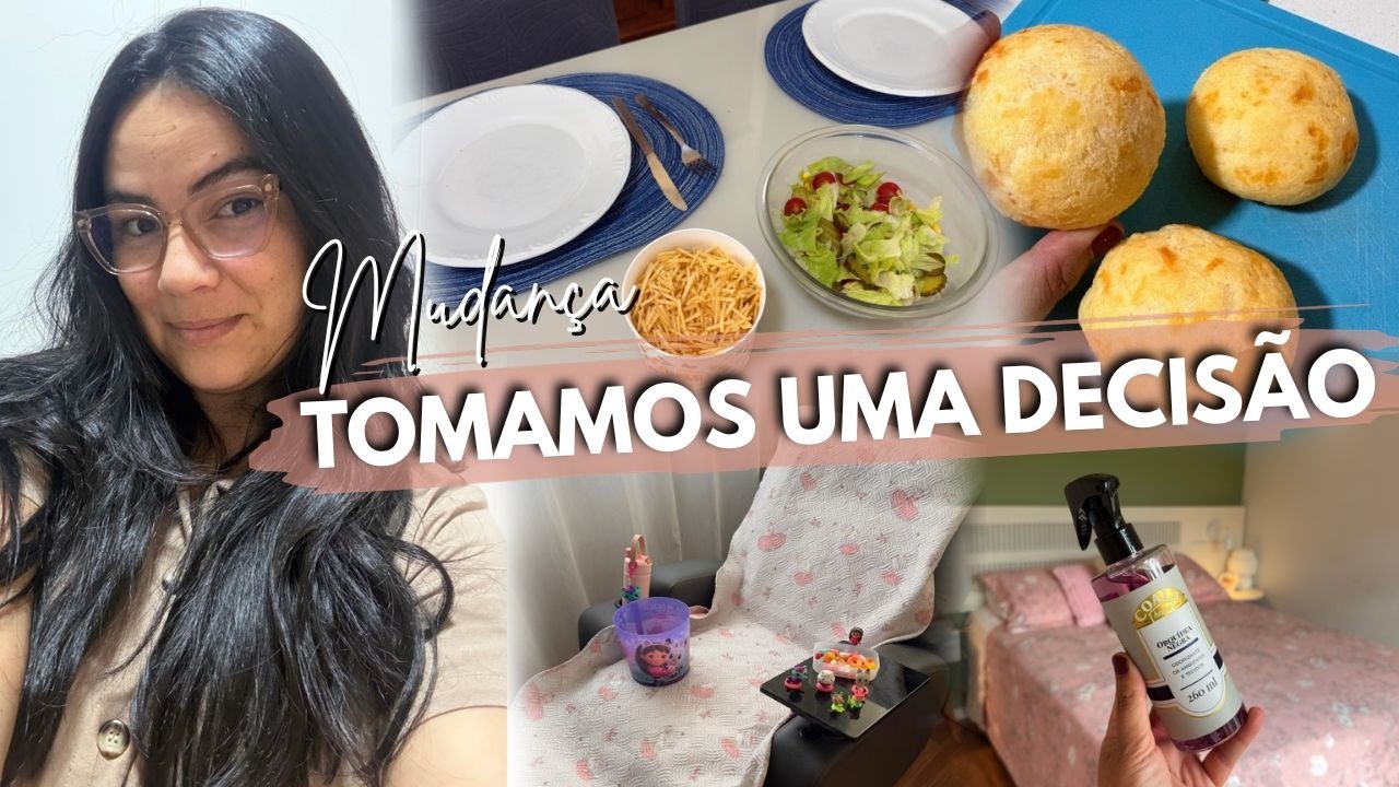 VLOG TOMAMOS A DECISÃO DE MUDAR DE VIDA organização e pão de queijo perfeito