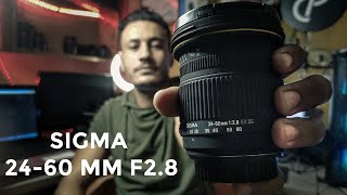 REVIEW of SIGMA 24 - 60 mm 2.8 EX DG lens !