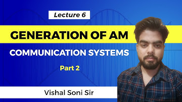 Lec - 6 | Generation of AM (Part 2) | Communication Systems, GATE (ECE)