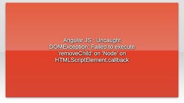 Angular JS : Uncaught DOMException: Failed to execute 
