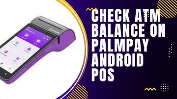 Check ATM balance on Palmpay Android🔥🔥