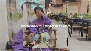 DIORAMA - TAKDIRE PISAH (slowed   reverb)