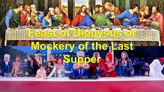 Feast of Dionysus Or Mockery of the Last Supper | Paris Olympics Opening Ceremony