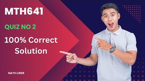 Mth641 quiz no 2 2025. Mth 641 quiz no 2 correct solutio by Math liner.