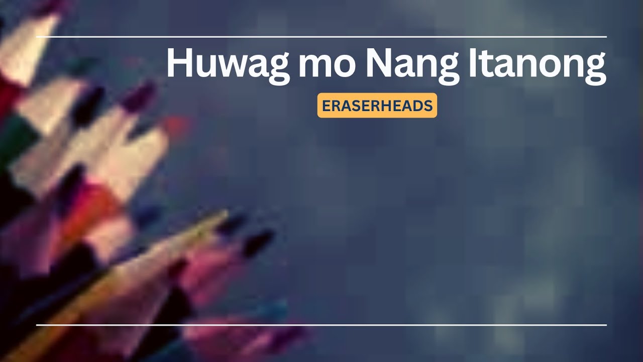 [ Huwag mo nang itanong - Eraserheads ] SD HQ  -Chords and lyrics play along