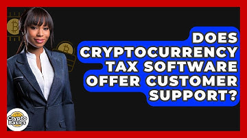 Does Cryptocurrency Tax Software Offer Customer Support? - CryptoBasics360.com