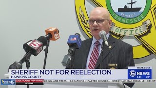 Hawkins County Sheriff will not seek reelection