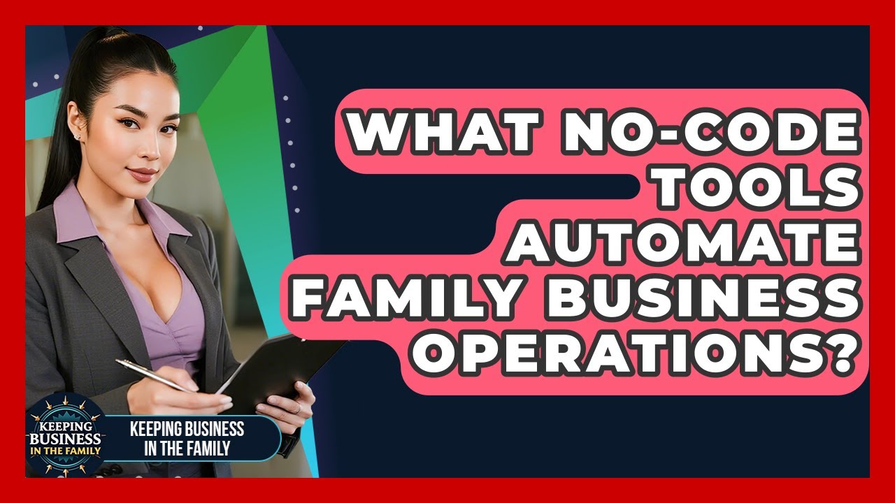 What No-code Tools Automate Family Business Operations? - Keeping Business In The Family