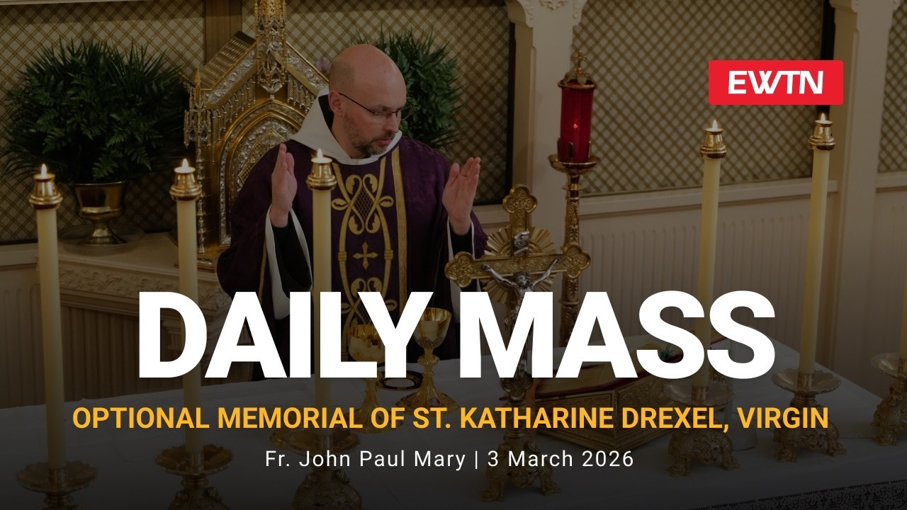 Catholic Daily Mass - Daily TV Mass - March 3, 2026