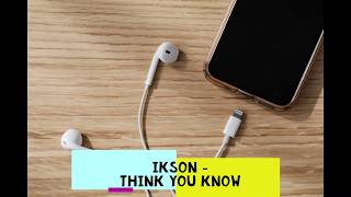 Ikson - Think U Know (Vlog No Copyright Music)
