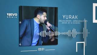 Jaloliddin Ahmadaliyev - Yurak (remix by Dj Baxrom)