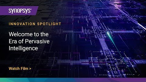 Welcome to the Era of Pervasive Intelligence | Synopsys