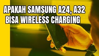 APAKAH SAMSUNG A24, A32 BISA WIRELESS CHARGING