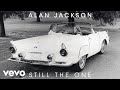 Alan Jackson - Still The One (Audio)