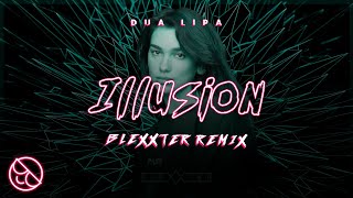 Dua Lipa  Illusion (Blexxter Remix)