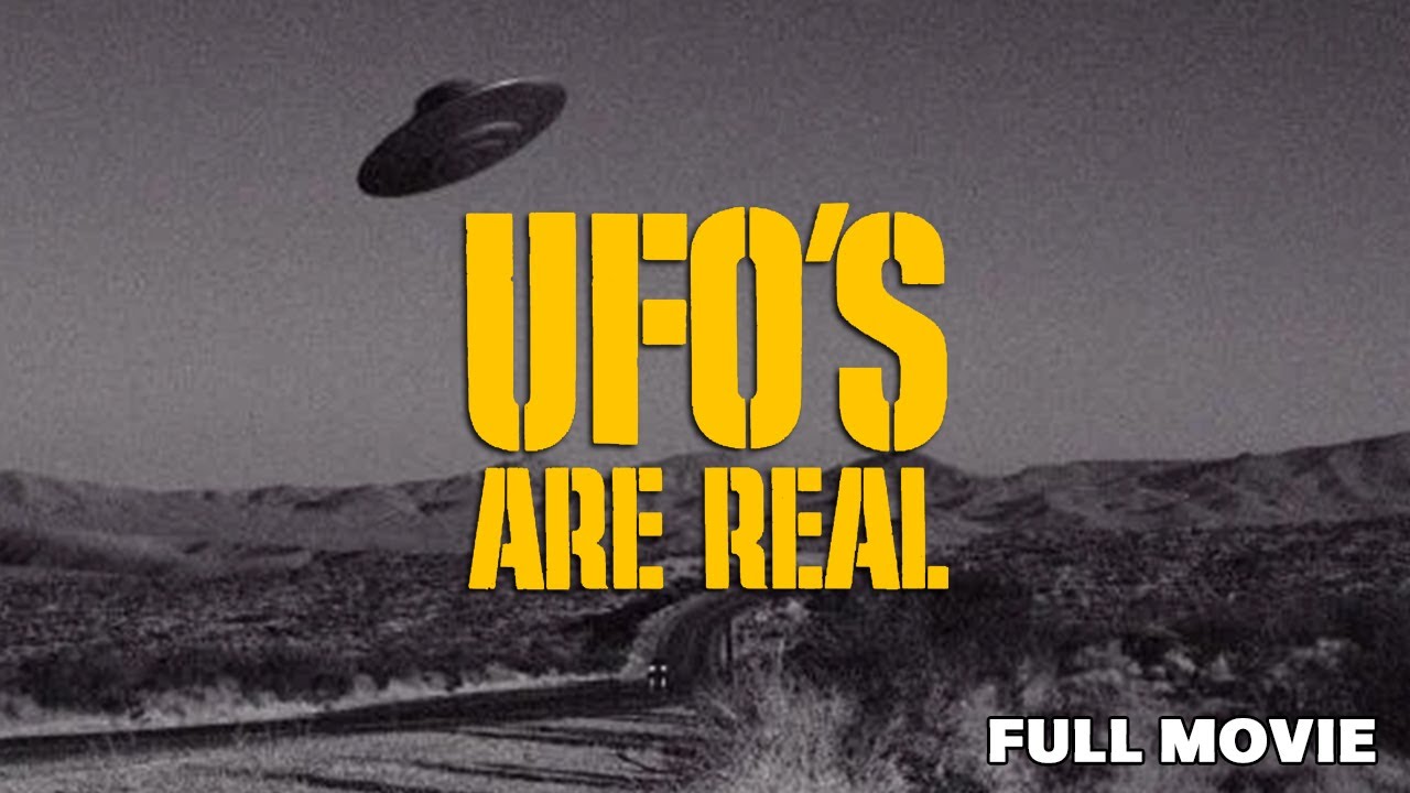 UFO's Are Real | FULL MOVIE | Aliens Sci-Fi Documentary