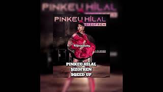 Pinkeu Hilal Şizofren Speed Up -duru🖇 @hilalyelekci