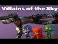 Villains of the Sky? - PJ Masks Toys Videos in English