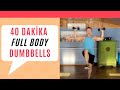 Dumbbell workout full body 40 dakika