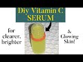 Homemade vitamin c serum for face to glow and brightenlighten skin complexion nafisatv