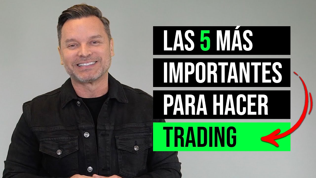 🟢 5 Cosas IMPORTANTES que NECESITAS!!! para hacer Trading (La 4ta es de ...