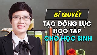 Bí Quyết Tạo Động Lực Và Nhu Cầu Học Tập Cho Học Sinh | Trần Khánh Ngọc - Dạy Học Tích Cực