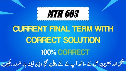 MTH 603 FINAL TERM PAPER || MTH603 CURRENT FINAL TERM PAPER