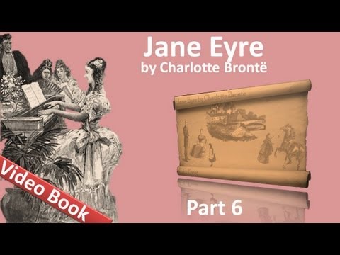 Part 6 - Jane Eyre by Charlotte Bront (Chs 25-28)