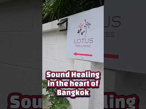 Lotus Wellness - Sound Healing in the heart of Bangkok