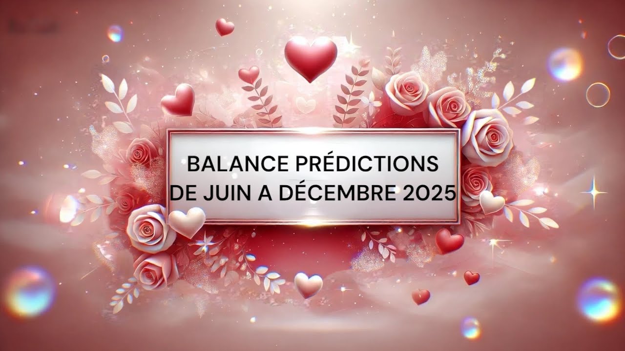 BALANCE ♎️ PRÉDICTIONS DE JUIN À DÉCEMBRE 2025