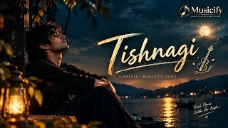 Tishnagi (Official Lyrical Video) | Soulful Romantic Hindi Ballad | Musicify 🎶 screenshot 3