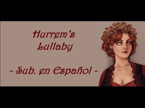 Hürrem's Lullaby - Sub. Español -