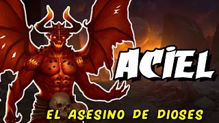 Aciel "El Asesino de Dioses"/ Demonología / SR.MISTERIO