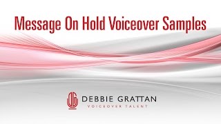 Phone Voice Over Services - Message On Hold Sample - Debbie Grattan Voiceovers Net Worth