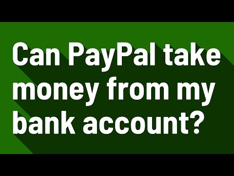 Can PayPal take money from my bank account?