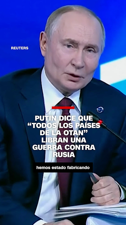 Putin dice que “todos los países de la OTAN” libra una guerra contra Rusia