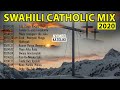 SWAHILI CATHOLIC SONGS MIX, NYIMBO ZA EKARISTI + ZA KUMSHUKURU MUNGU + ZA MAMA MARIA 1HOUR + 12MIN