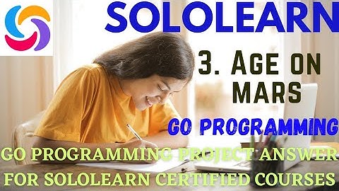 Age on Mars Go Programming project answer | go Programming solution | sololearn project answer