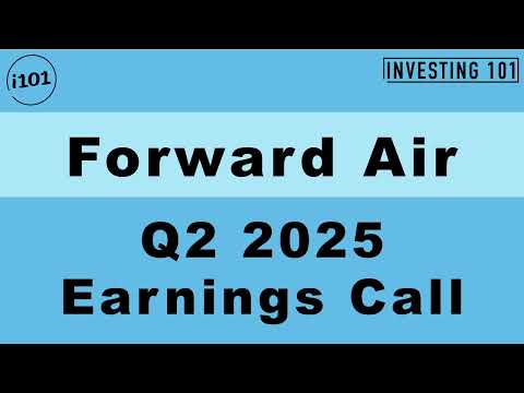 Forward Air Q2 2025 Earnings Call