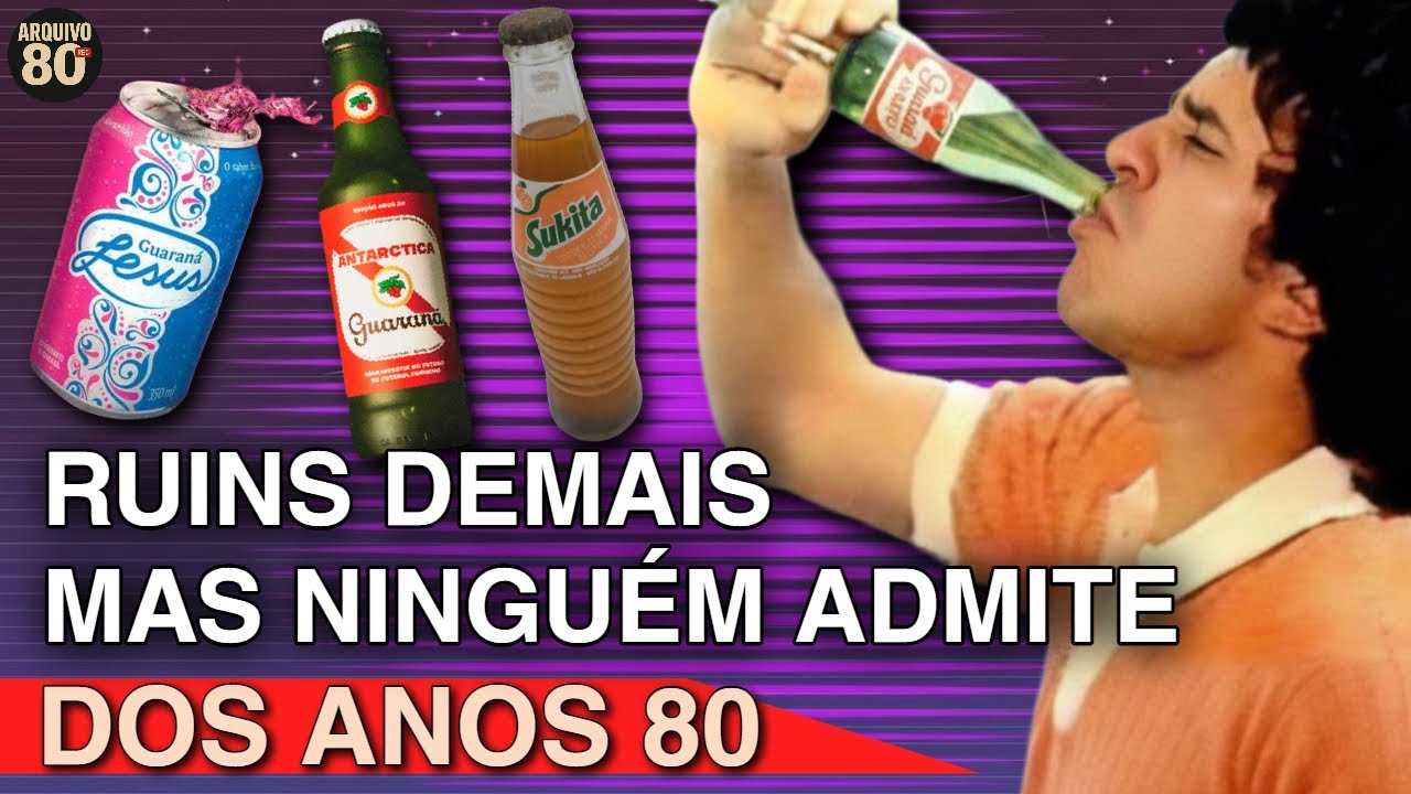12 Refrigerantes dos Anos 80 que ERAM RUINS DEMAIS (MAS NENHUM BRASILEIRO ADMITE)