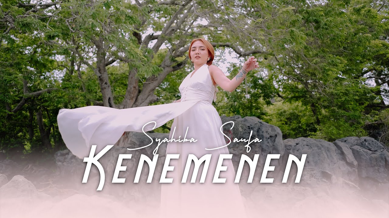 Syahiba Saufa -  KENEMENEN (Official Music Video)
