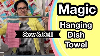 Beginner Sew And Sell Idea ~ Make Fast Easy Magic Hanging Dish Towel