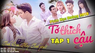 Phim Hay Học Đường -  Phim Cấp 3 TỚ THÍCH CẬU Tập 1 | Newmua Phim