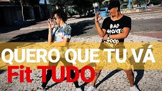QUERO QUE TU VÁ - Ananda, Joker Beats / Coreografia/ Fit TUDO
